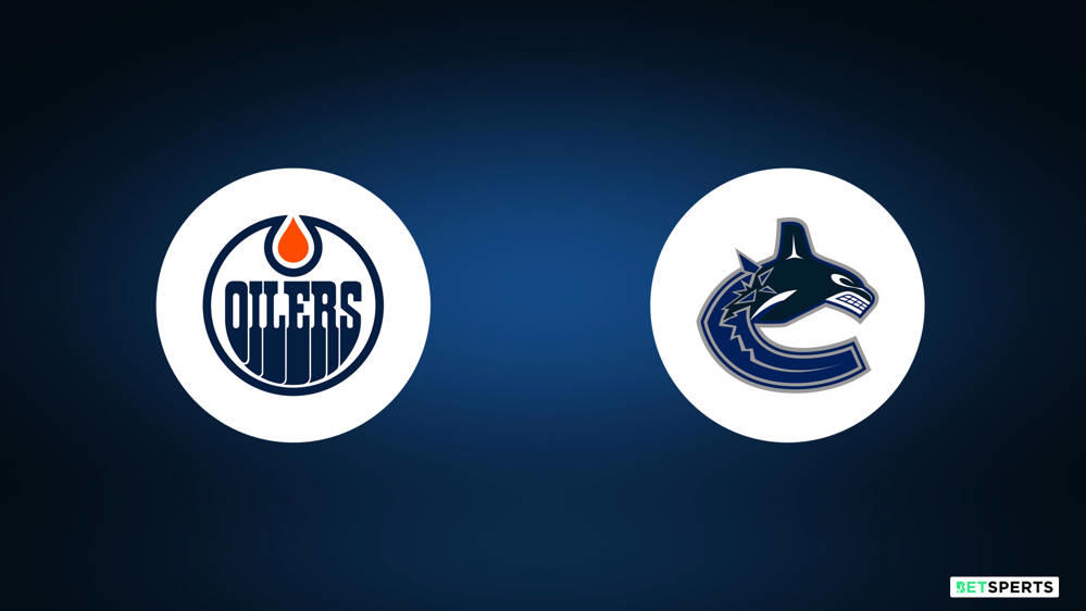 Oilers vs. Canucks How to Watch, Odds, Picks & Predictions Betsperts